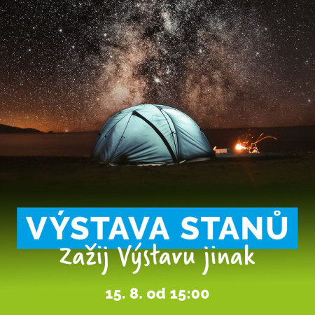 Zažij Výstavu stanů jinak