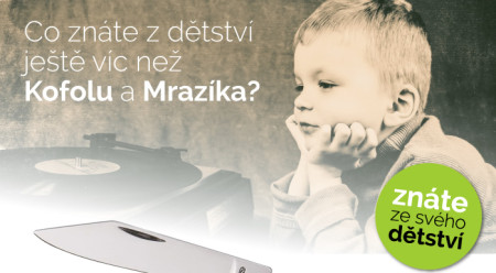 Co znáte z dětství víc než Kofolu a Mrazíka?